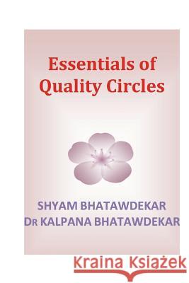 Essentials of Quality Circles Shyam Bhatawdekar Dr Kalpana Bhatawdekar 9781481095631 Createspace - książka