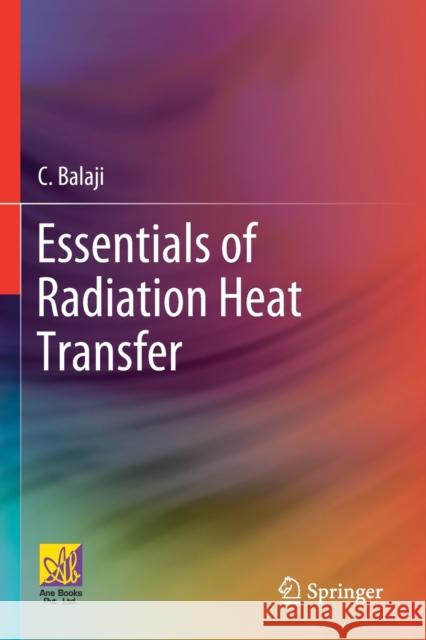 Essentials of Radiation Heat Transfer C. Balaji 9783030626198 Springer - książka