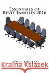 Essentials of Revit Families 2016 Ken Jolly 9781517055400 Createspace Independent Publishing Platform