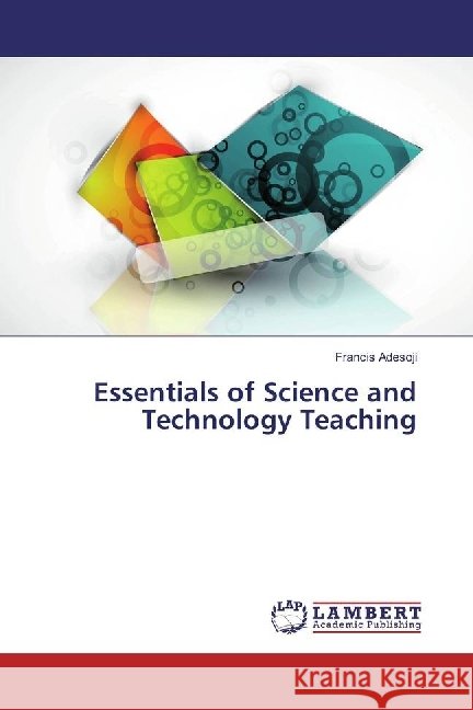 Essentials of Science and Technology Teaching Adesoji, Francis 9783659948282 LAP Lambert Academic Publishing - książka