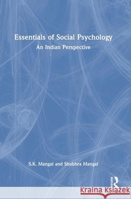 Essentials of Social Psychology: An Indian Perspective Shubhra Mangal Shashi Mangal 9781032292809 Routledge - książka