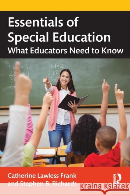 Essentials of Special Education: What Educators Need to Know Catherine Lawles Stephen B. Richards 9780367416560 Routledge - książka