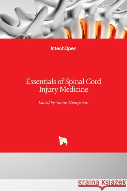 Essentials of Spinal Cord Injury Medicine Yannis Dionyssiotis 9781789232486 Intechopen - książka