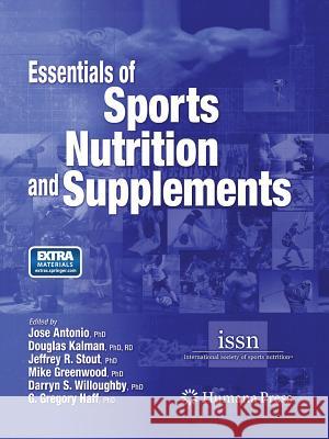 Essentials of Sports Nutrition and Supplements Jose Antonio, Ph.D. (ISSN, Deerfield Bea Douglas Kalman Jeffrey R Stout 9781627038157 Humana Press - książka