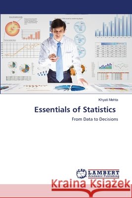 Essentials of Statistics Mehta, Khyati 9786209567353 LAP Lambert Academic Publishing - książka