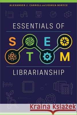 Essentials of STEM Librarianship Alexander J. Carroll, Borycz Joshua, Carol Tenopir 9798892555845  - książka