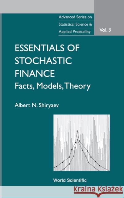 Essentials of Stochastic Finance: Facts, Models, Theory Shiryaev, Albert N. 9789810236052 World Scientific Publishing Company - książka