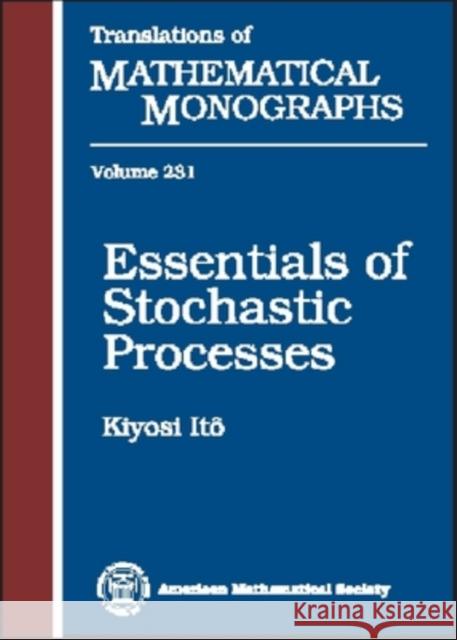 Essentials of Stochastic Processes Kiyosi Ito 9780821838983 AMERICAN MATHEMATICAL SOCIETY - książka