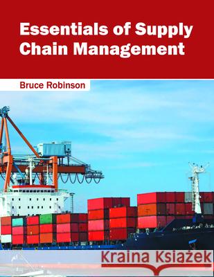 Essentials of Supply Chain Management Bruce Robinson 9781682852149 Willford Press - książka