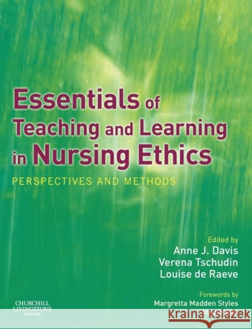 Essentials of Teaching and Learning in Nursing Ethics : Perspectives and Methods Anne J. Davis Verena Tschudin Louise D 9780443074806 Churchill Livingstone - książka