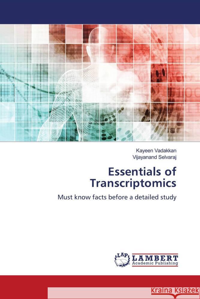 Essentials of Transcriptomics Vadakkan, Kayeen, Selvaraj, Vijayanand 9786206751212 LAP Lambert Academic Publishing - książka