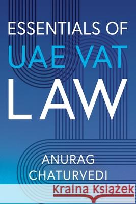 Essentials of UAE VAT Law Anurag Chaturvedi 9781836282822 Troubador Publishing - książka