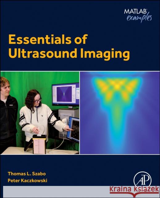 Essentials of Ultrasound Imaging Peter Kaczkowski Thomas L. Szabo 9780323953719 Academic Press - książka