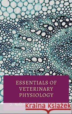 Essentials of Veterinary Physiology D. No?l Paton John Boyd Orr 9789391270254 Mjp Publisher - książka