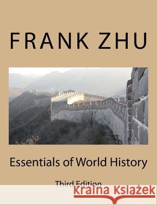 Essentials of World History: Third Edition Frank Zhu 9781519173225 Createspace - książka