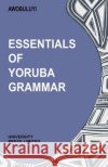 Essentials of Yoruba Grammar Oladele Awobuluyi 9780195753004 University of Michigan Press