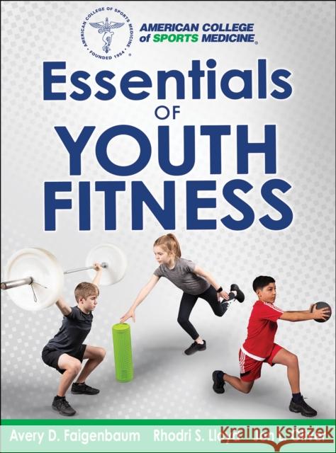 Essentials of Youth Fitness Avery Faigenbaum Rhodri Lloyd Jon Oliver 9781492525790 Human Kinetics Publishers - książka