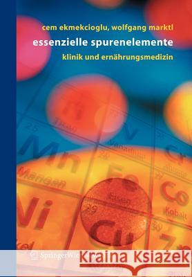 Essentielle Spurenelemente: Klinik Und Ernährungsmedizin Ekmekcioglu, Cem 9783211208595 Springer, Wien - książka