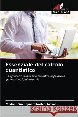 Essenziale del calcolo quantistico Mohd Sadique Shaik 9786202860635 Edizioni Sapienza - książka