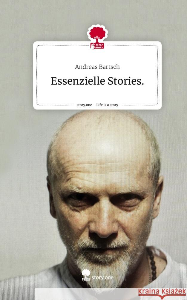 Essenzielle Stories.. Life is a Story - story.one Bartsch, Andreas 9783711505163 story.one publishing - książka