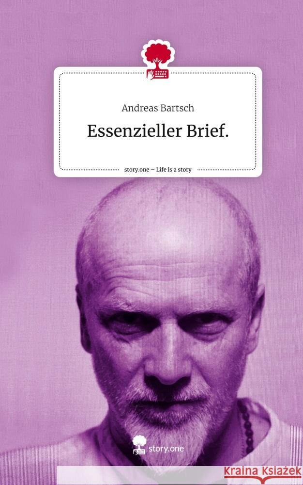 Essenzieller Brief.. Life is a Story - story.one Bartsch, Andreas 9783711506290 story.one publishing - książka