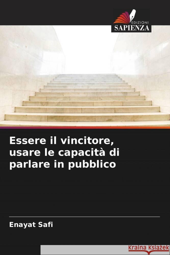 Essere il vincitore, usare le capacità di parlare in pubblico Safi, Enayat 9786205129739 Edizioni Sapienza - książka