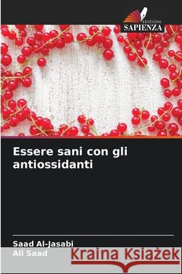 Essere sani con gli antiossidanti Saad Al-Jasabi Ali Saad 9786207673070 Edizioni Sapienza - książka