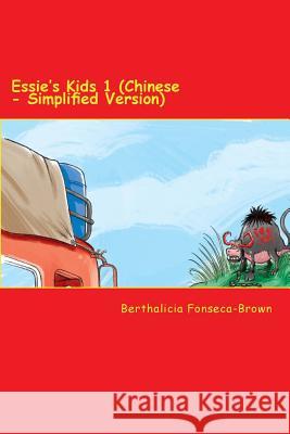 Essie's Kids 1 (Chinese - Simplified Version) Berthalicia Fonseca-Brown Luke Brown 9781490987699 Createspace - książka