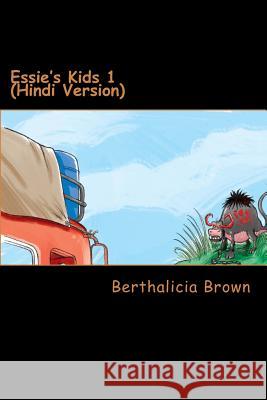 Essie's Kids 1 (Hindi Version) Berthalicia Brown Luke Brown 9781490991979 Createspace - książka