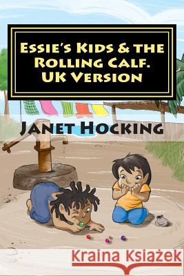 Essie's Kids & The Rolling Calf. UK Version Brown, Luke a. M. 9781502721327 Createspace - książka