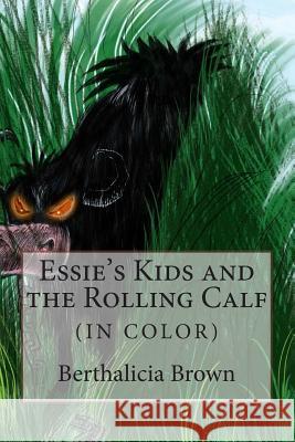 Essie's Kids and the Rolling Calf (IN COLOR) Brown, Luke 9781494468187 Createspace - książka
