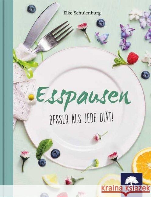 Esspausen : Besser als jede Diät! Schulenburg, Elke 9783990252741 Freya - książka