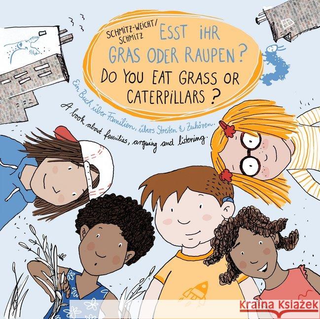 Esst ihr Gras oder Raupen? Deutsch-Englisch. Do you eat grass or caterpillars? : Ein Buch über Familien, übers Streiten und Zuhören. Ausgabe Deutsch - Englisch Schmitz-Weicht, Cai 9783945596074 Viel & Mehr - książka