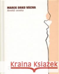 Šestá cesta Marek Orko Vácha 9788072950614 Cesta - książka
