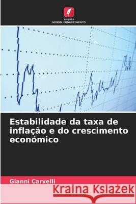 Estabilidade da taxa de inflação e do crescimento económico Carvelli, Gianni 9786208991180 Edições Nosso Conhecimento - książka