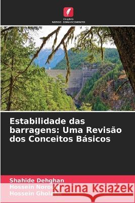 Estabilidade das barragens: Uma Revis?o dos Conceitos B?sicos Shahide Dehghan Hossein Norouzi Hossein Gholami 9786205830918 Edicoes Nosso Conhecimento - książka