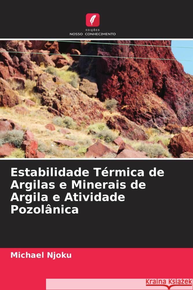 Estabilidade Térmica de Argilas e Minerais de Argila e Atividade Pozolânica Njoku, Michael 9786208190910 Edições Nosso Conhecimento - książka