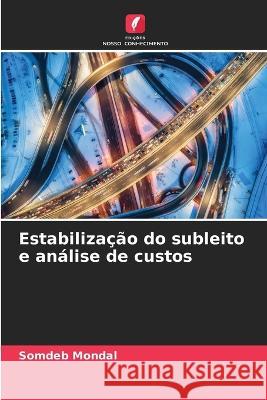 Estabilizacao do subleito e analise de custos Somdeb Mondal   9786206010685 Edicoes Nosso Conhecimento - książka