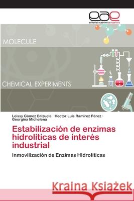 Estabilización de enzimas hidrolíticas de interés industrial Gómez Brizuela, Leissy 9786202131377 Editorial Académica Española - książka