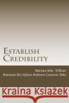 Establish Credibility MR Marinus John Tah 9781481174275 Createspace