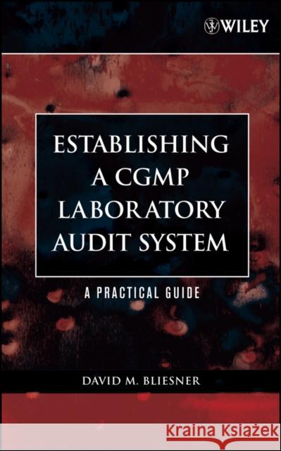 establishing a cgmp laboratory audit system: a practical guide  Bliesner, David M. 9780471738404 Wiley-Interscience - książka