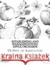 Establishing and Managing Young Apple Orchards Us Dept of Agriculture Roger Chambers 9781986710299 Createspace Independent Publishing Platform