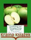 Establishing and Managing Young Apple Orchards: Farmers' Bulletin 1897 U. S. Department of Agriculture          Roger Chambers 9781985145023 Createspace Independent Publishing Platform