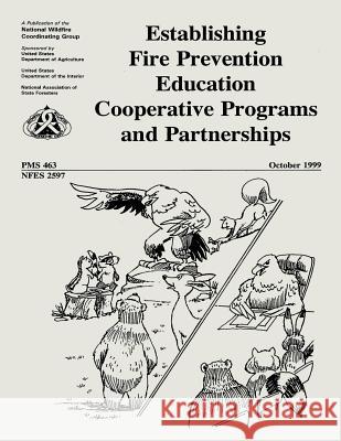 Establishing Fire Prevention Education Cooperative Programs and Partnerships National Wildfire Coordinating Group 9781492955122 Createspace - książka