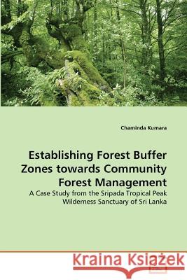 Establishing Forest Buffer Zones towards Community Forest Management Chaminda Kumara 9783639290905 VDM Verlag - książka