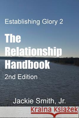 Establishing Glory 2: The Relationship Handbook (2nd Edition) Jackie Smit 9781950719037 J Merrill Publishing Inc - książka