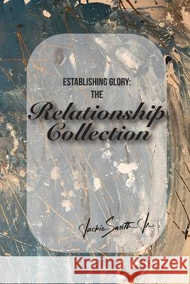 Establishing Glory: The Relationship Collection Jackie, Jr. Smith 9781950719846 J Merrill Publishing, Inc. - książka