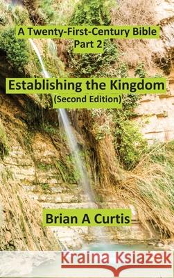 Establishing the Kingdom Brian a. Curtis 9780645124057 Brian Alec Curtis - książka