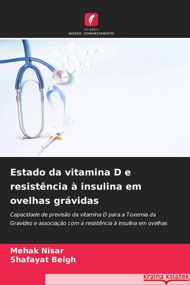 Estado da vitamina D e resist?ncia ? insulina em ovelhas gr?vidas Mehak Nisar Shafayat Beigh 9786208042585 Edicoes Nosso Conhecimento - książka