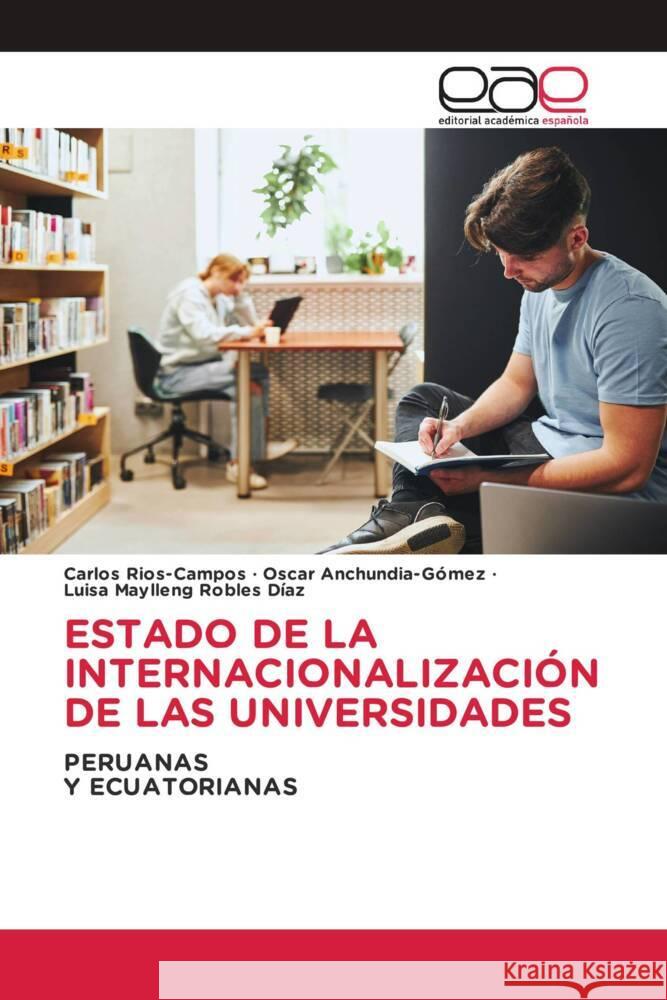 Estado de la Internacionalizaci?n de Las Universidades Carlos Rios-Campos Oscar Anchundia-G?mez Luisa Maylleng Roble 9786139435517 Editorial Academica Espanola - książka